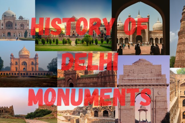 History Of Delhi Monuments